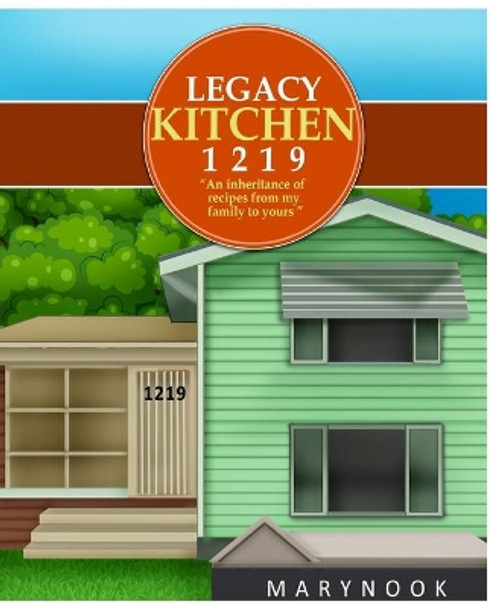 Legacy Kitchen 1219 &quot;An inheritance of recipes from my family to yours&quot; by Javon McCain- Nicholas 9780578869445