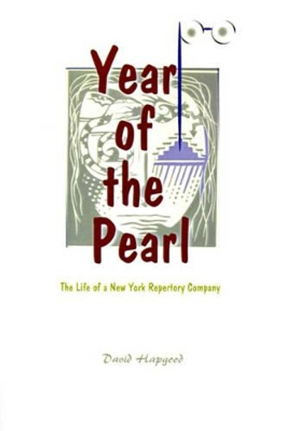 The Year of the Pearl: The Life of a New York Repertory Company by David Hapgood 9780595001293