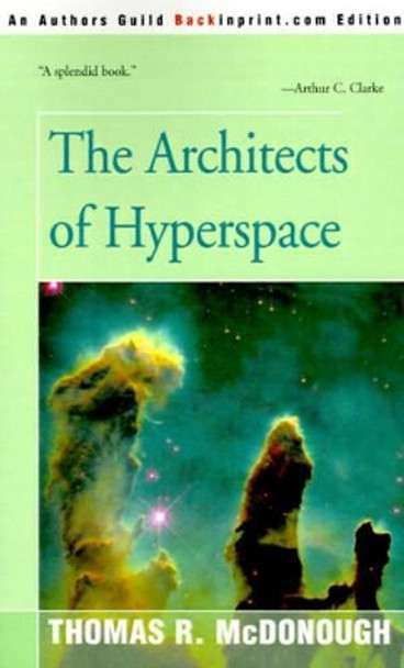 The Architects of Hyperspace by Thomas R McDonough 9780595007301