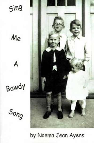 Sing Me a Bawdy Song by Noema Jean Ayers 9780595009619