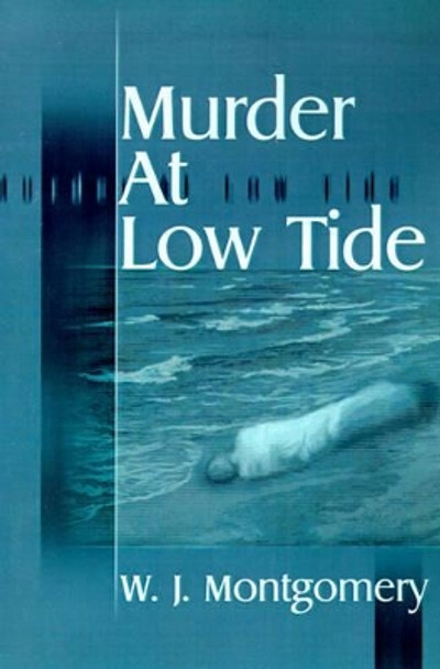 Murder at Low Tide by W J Montgomery 9780595090525