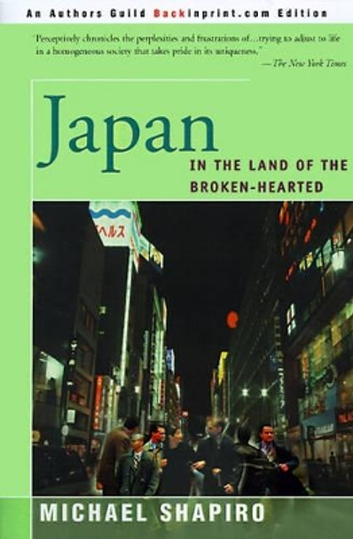 Japan: In the Land of the Broken-Hearted by Michael Shapiro 9780595090990