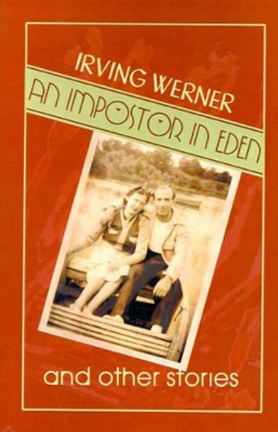 An Impostor in Eden: And Other Stories by Irving Werner 9780595096565