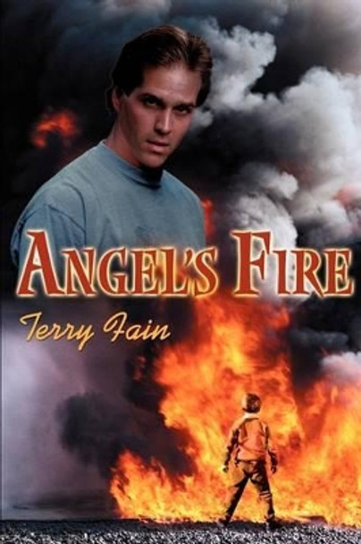 Angel's Fire by Terry Fain 9780595120857