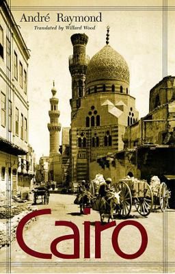 Cairo by Andre Raymond