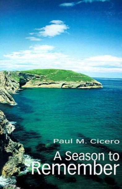 A Season to Remember by Paul Cicero 9780595126217