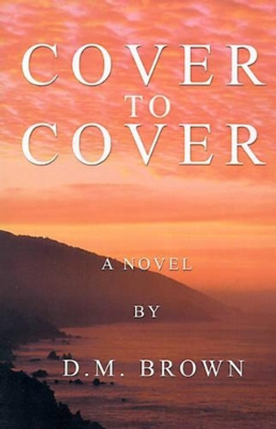 Cover to Cover by D M Brown 9780595127290