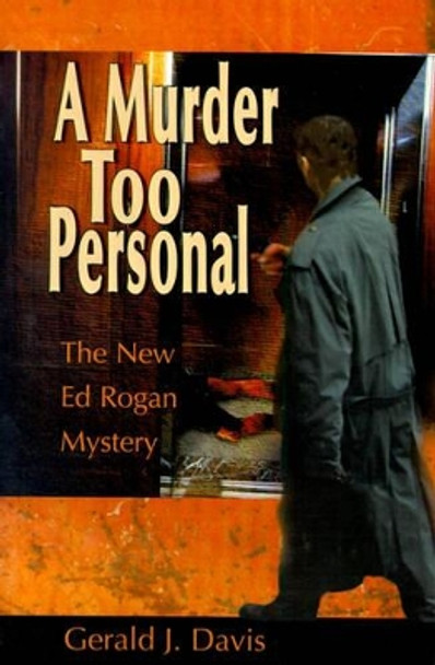 A Murder Too Personal by Gerald J Davis 9780595132379