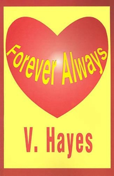 Forever Always by V Hayes 9780595193288