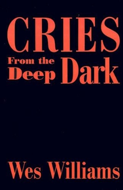 Cries from the Deep Dark by Tutor in French and Fellow Wes Williams 9780595190515