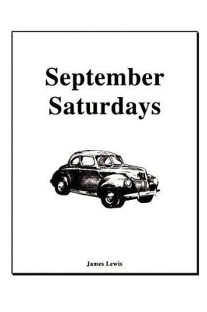 September Saturdays by Associate Professor James Lewis 9780595212194