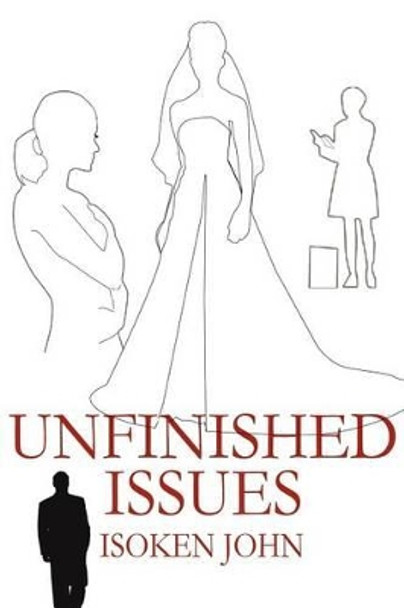 Unfinished Issues by Isoken John 9780595238354