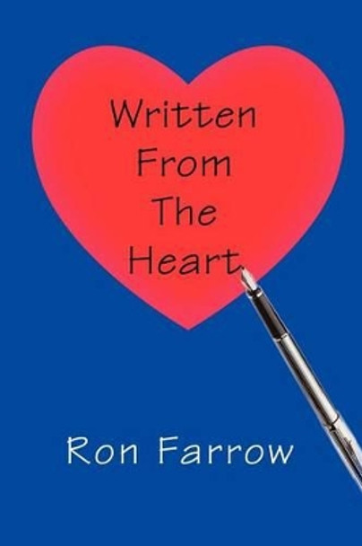 Written From The Heart by Ron Farrow 9780595304370