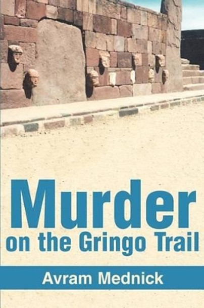 Murder on the Gringo Trail by Avram Mednick 9780595275144