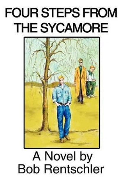 Four Steps from the Sycamore by Bob Rentschler 9780595759262