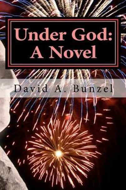 Under God by David A Bunzel 9780615431345