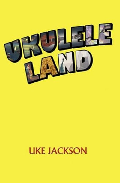 Ukulele Land by Uke Jackson 9780615433059