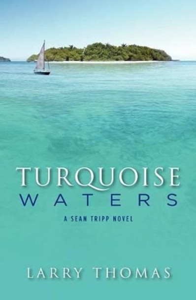 Turquoise Waters by Dr Larry Thomas 9780615526171