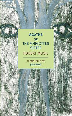 Agathe, or the Forgotten Sister Robert Musil 9781681373836