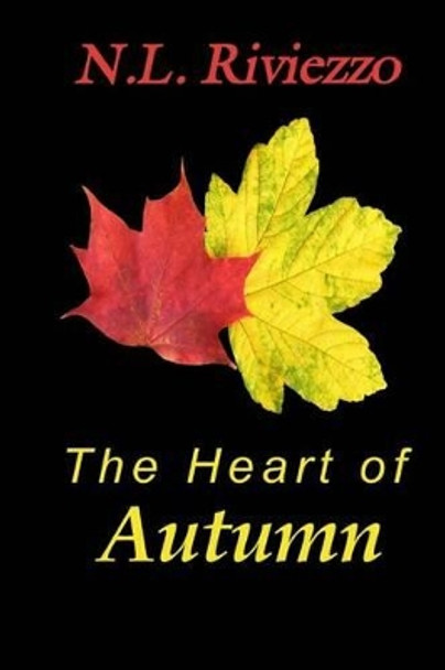 The Heart of Autumn by N L Riviezzo 9780615523095