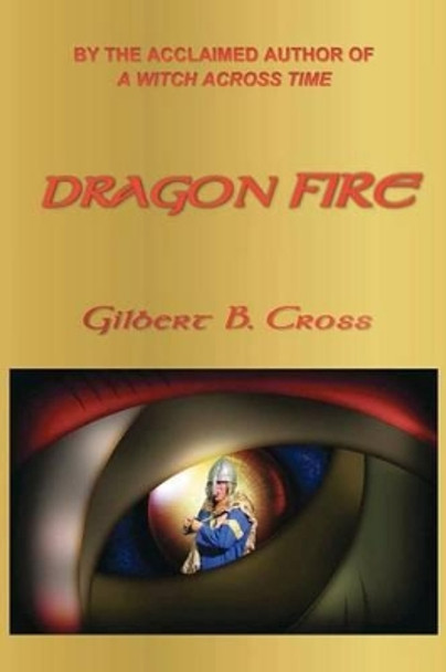 Dragon Fire by Theodore J Seward Jr 9780615616957