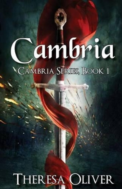 Cambria, Cambria Series, Book 1: Cambria Series, Book 1 by Theresa Oliver 9780615632490