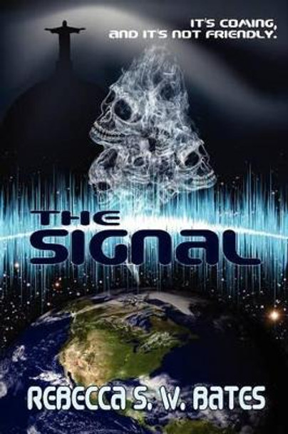 The Signal by Rebecca S W Bates 9780615646923