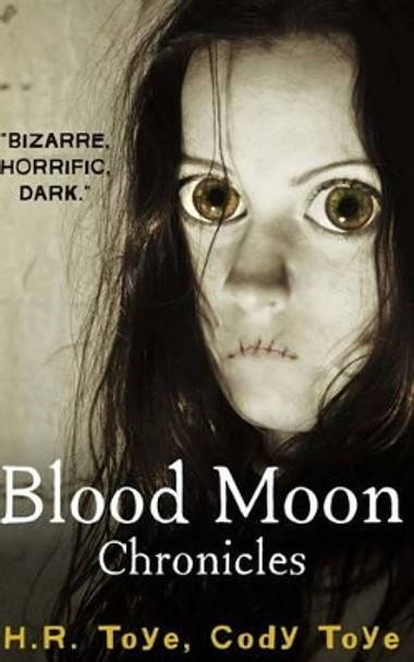 Blood Moon Chronicles by H R Toye 9780615678504