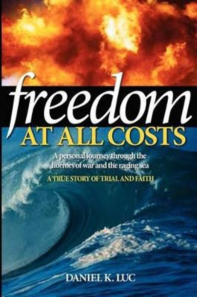 Freedom at all costs by Daniel K Luc 9780615696669