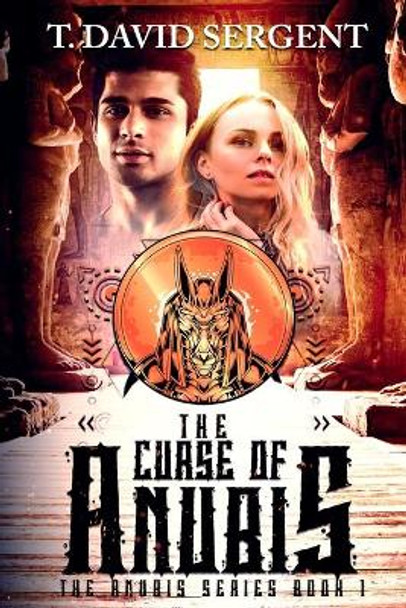 The Curse of Anubis by T David Sergent 9780615699738