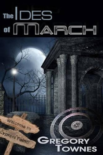 The Ides of March by Gregory Townes 9780615776255