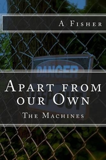 The Machines by A R Fisher 9780615841915