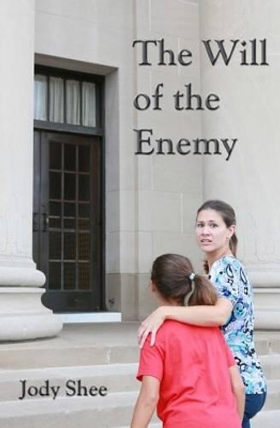 The Will of the Enemy by Jody Shee 9780615874999