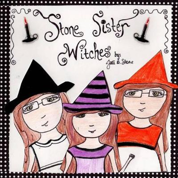 The Stone Sister Witches by Jodi Stone 9780615914749