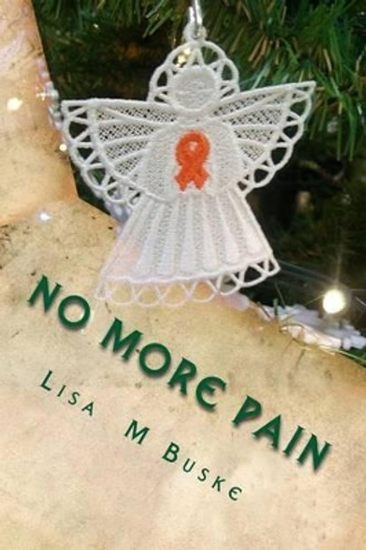 No more pain...: I can fly! by Lisa M Buske 9780615943473