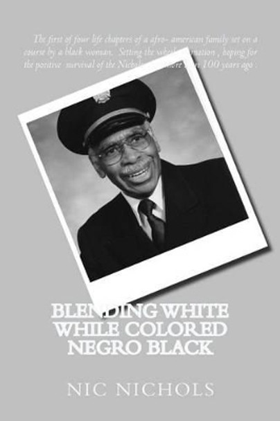 Blending WHITE while Colored Negro Black: american black turn to white by Vernon H Nichols Sr 9780615832289