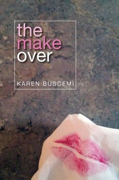 The Makeover by Karen Buscemi 9780615852294