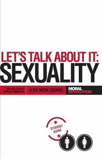 Let's Talk About It - SEXUALITY: A 6-Week Course (Participant's Guide) by Havilah Cunnington 9780615938677