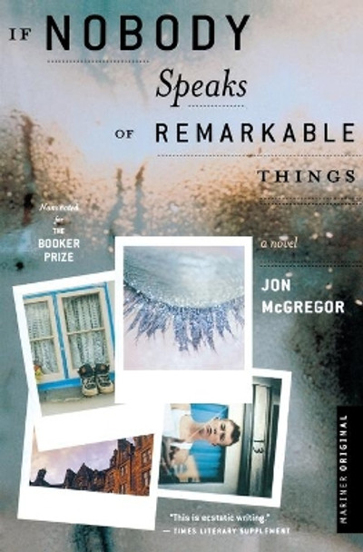 If Nobody Speaks of Remarkable Things by Jon McGregor 9780618344581