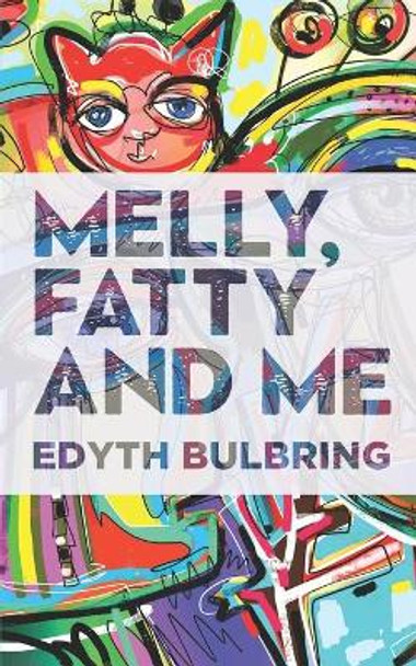 Melly, Fatty and Me by Edyth Bulbring 9780620674218