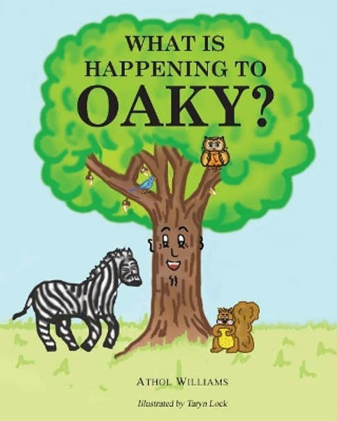 What is Happening to Oaky? by Athol Williams 9780620734561