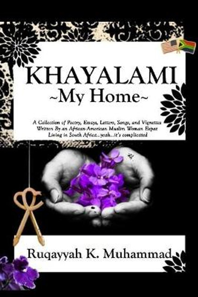 Khayalami: My Home by Ruqayyah K Muhammad 9780620795975