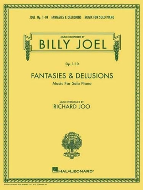 Billy Joel - Fantasies & Delusions: Music for Solo Piano, Op. 1-10 by Billy Joel 9780634038358