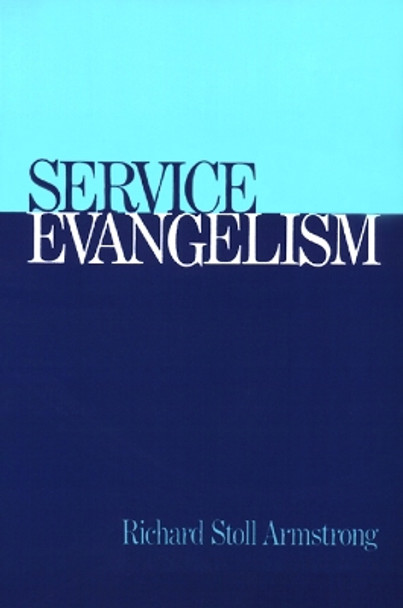 Service Evangelism by Richard Stoll Armstrong 9780664242527