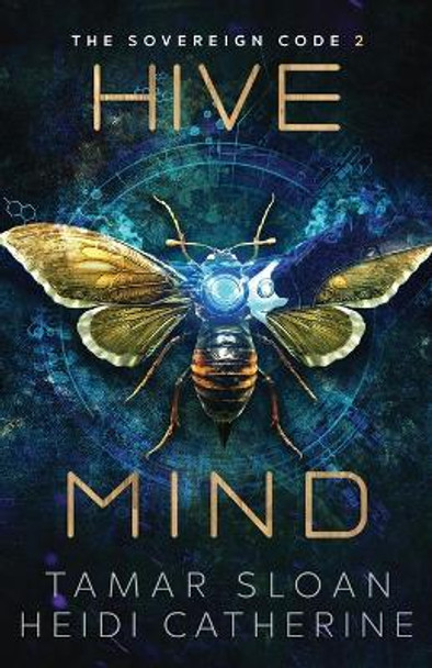 Hive Mind: The Sovereign Code by Tamar Sloan 9780645199772