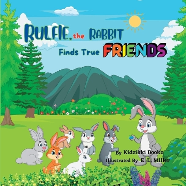 Rulfie, the Rabbit Finds True Friends by Kidzikki Bookz 9780645753738