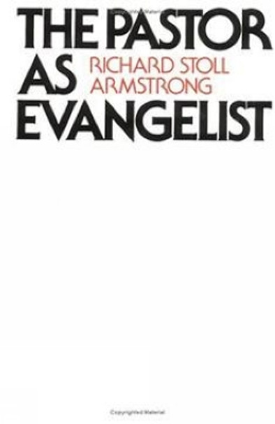 The Pastor as Evangelist by Richard Stoll Armstrong 9780664245566