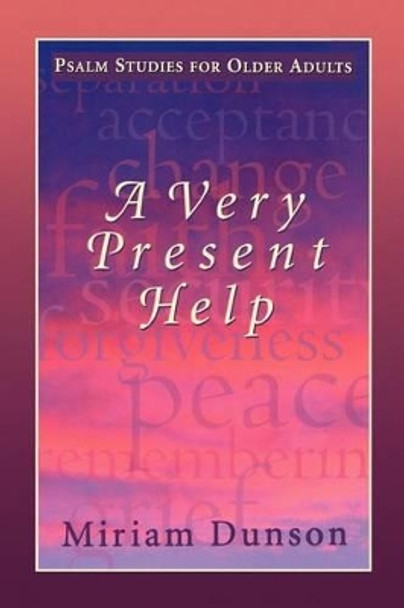 Very Present Help: Psalm Studies for Older Adults by Miriam Dunson 9780664500344