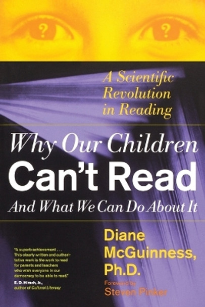 The Why Our Children Can't Read, and What We Can Do about it: A Scientific Revolution in Reading by Diane McGuinness 9780684853567