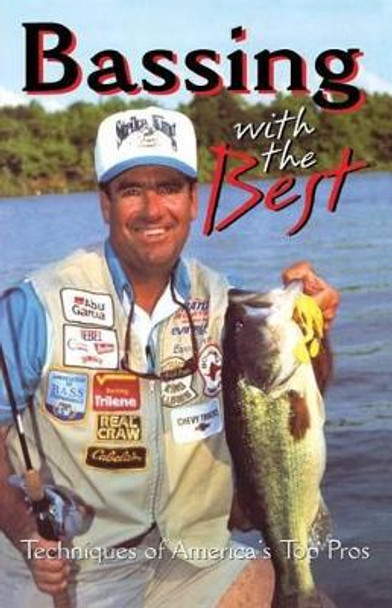 Bassing with the Best: Techniques of America's Top Pros by Gary White 9780688146863